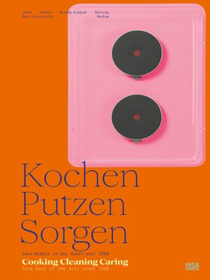 cover image of Kochen, Putzen, Sorgen / Cooking Cleaning Caring